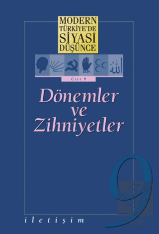 Modern Türkiye\'de Siyasi Düşünce Cilt: 9 Dönemler