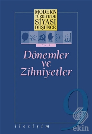 Modern Türkiye\'de Siyasi Düşünce Cilt: 9 Dönemler