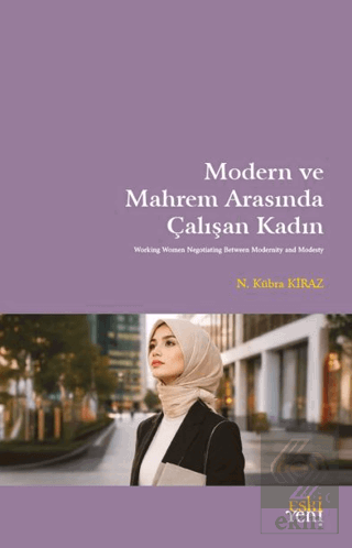Modern ve Mahrem Arasında Çalışan Kadın