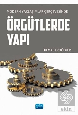 Modern Yaklaşımlar Çerçevesinde Örgütlerde Yapı