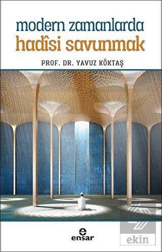 Modern Zamanlarda Hadisi Savunmak