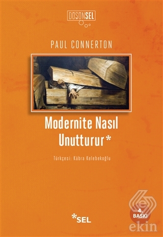 Modernite Nasıl Unutturur