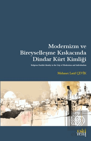 Modernizm ve Bireyselleşme Kıskacında Dindar Kürt Kimliği