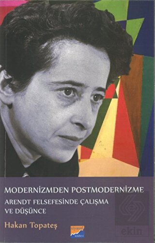 Modernizmden Postmodernizme Arendt Felsefesinde Ça