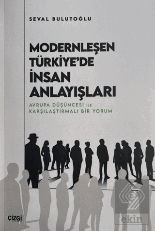 Modernleşen Türkiyede İnsan Anlayışları