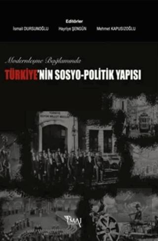 Modernleşme Bağlamında Türkiye\'nin Sosyo-Politik Y