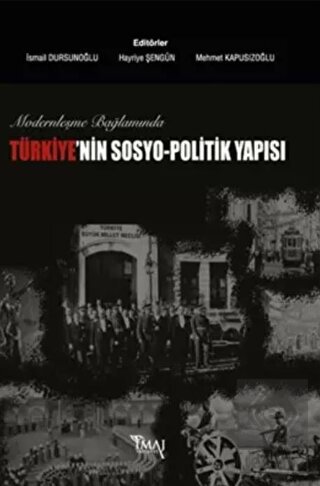Modernleşme Bağlamında Türkiye\'nin Sosyo-Politik Y