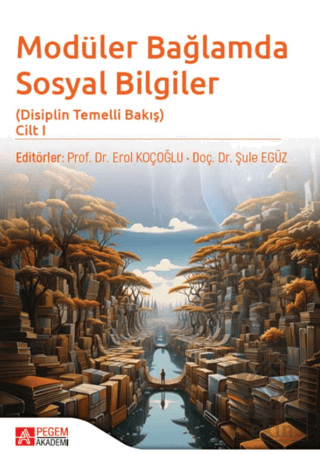 Modüler Bağlamda Sosyal Bilgiler - Disiplin Temelli Bakış - Cilt I
