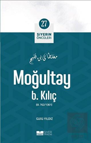 Moğultay B. Kılıç - Siyerin Öncüleri (27)