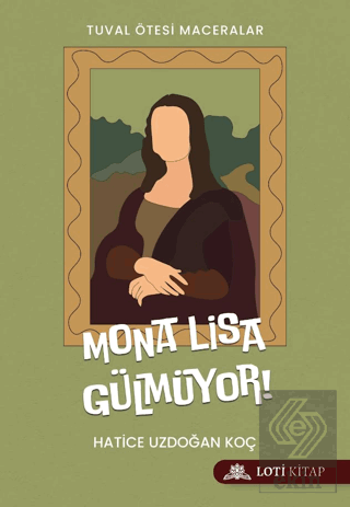Mona Lisa Gülmüyor!