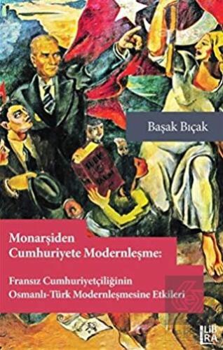 Monarşiden Cumhuriyete Modernleşme : Fransız Cumhu