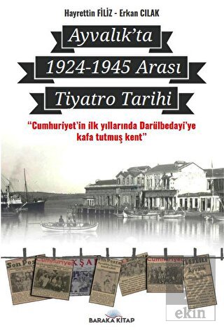 Mondros'tan Lozana - Ayvalık'ta 1924-1945 Arası Ti