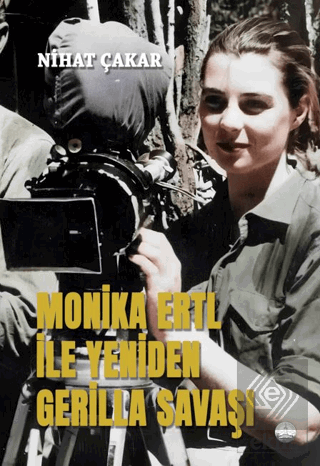 Monika Ertl ile Yeniden Gerilla Savaşı