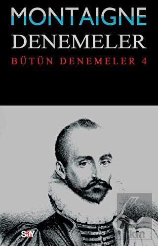Montaigne Denemeler / Bütün Denemeler - 4