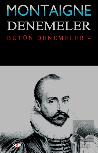 Montaigne Denemeler / Bütün Denemeler - 4