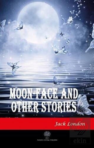 Moon-Face and Other Stories