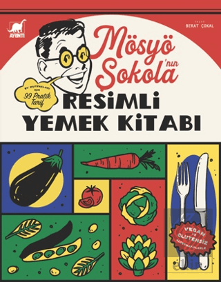 Mösyö Şokola'nın Resimli Yemek Kitabı