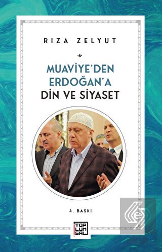 Muaviye'den Erdoğan'a Din Ve Siyaset