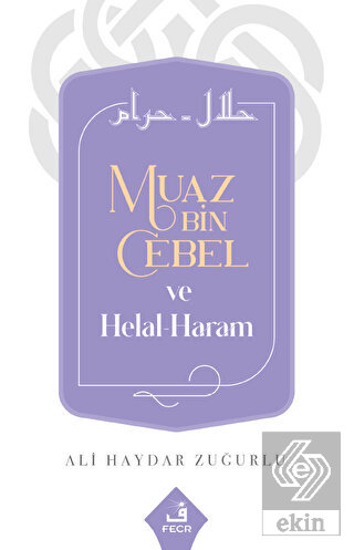 Muaz Bin Cebel ve Helal-Haram