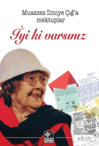 Muazzez İlmiye Çığ'a Mektuplar - İyi ki Varsınız