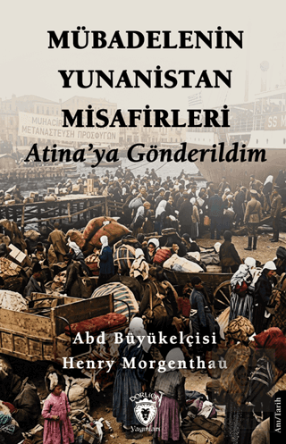 Mübadelenin Yunanistan Misafirleri Atina'ya Gönderildim