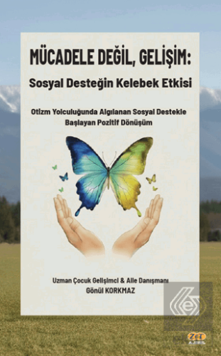 Mücadele Değil, Gelişim: Sosyal Desteğin Kelebek Etkisi
