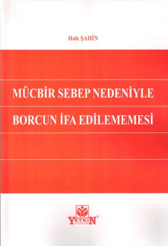 Mücbir Sebep Nedeniyle Borcun İfa Edilememesi