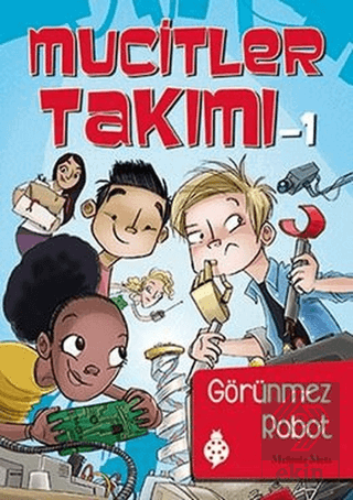 Mucitler Takımı 1: Görünmez Robot