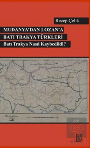Mudanya'dan Lozan'a Batı Trakya Türkleri