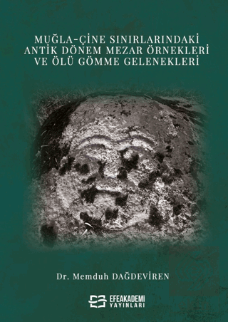 Muğla-Çine Sınırlarındaki Antik Dönem Mezar Örnekl