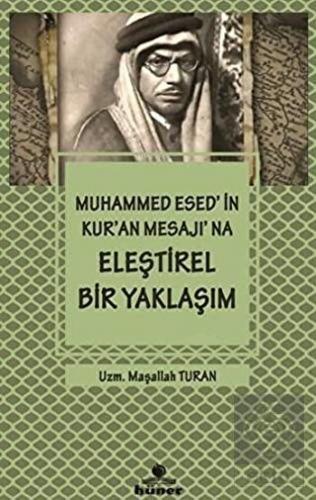 Muhammed Esed\'in Kur\'an Mesajına Eleştirel Bir Yak