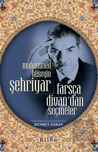 Muhammed Hüseyin Şehriyar Farsça Divan'dan Seçmele