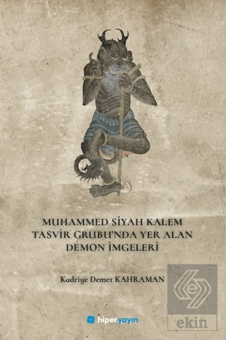 Muhammed Siyah Kalem Tasvir Grubu'nda Yer Alan Demon İmgeleri