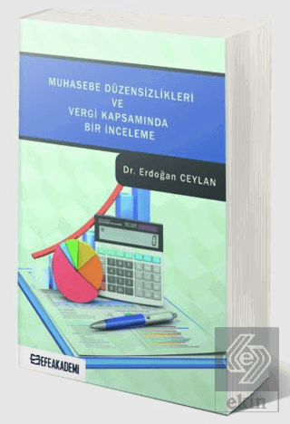 Muhasebe Düzensizlikleri ve Vergi Kapsamında Bir İ