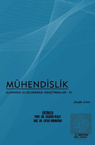 Mühendislik Alanında Uluslararası Araştırmalar - 3