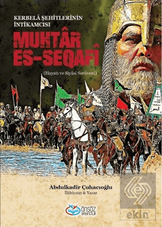 Muhtar Es-Seqafi - Kerbela Şehitlerinin İntikamcıs