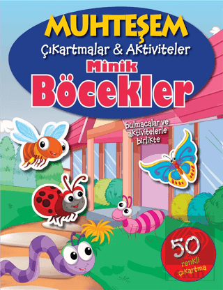 Muhteşem Çıkartmalar ve Aktiviteler : Minik Böcekl