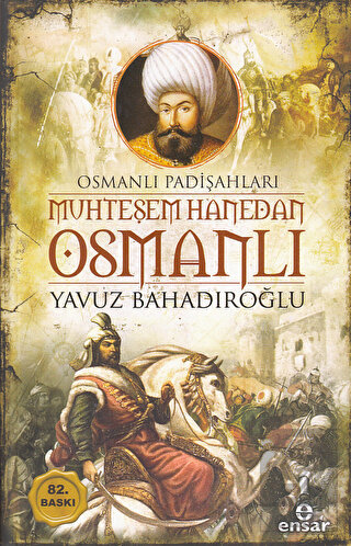 Muhteşem Hanedan Osmanlı - Osmanlı Padişahları