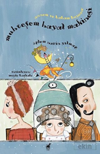 Muhteşem Hayal Makinesi - Annem ve Babam Büyüyor