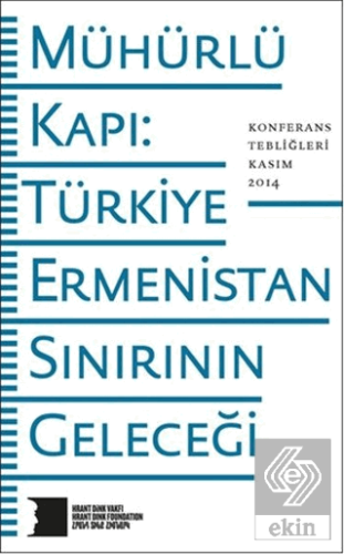 Mühürlü Kapı: Türkiye-Ermenistan Sınırının Geleceğ