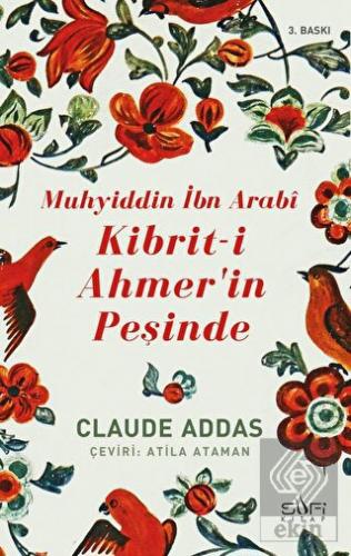 Muhyiddin İbn Arabi - Kibriti Ahmerin Peşinde