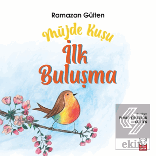 Müjde Kuşu - İlk Buluşma