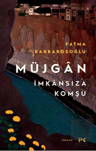 Müjgan: İmkansıza Komşu