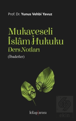 Mukayeseli İslam Hukuku Ders Notları (İbadetler)