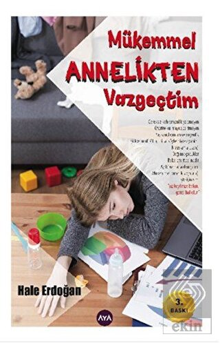 Mükemmel Annelikten Vazgeçtim