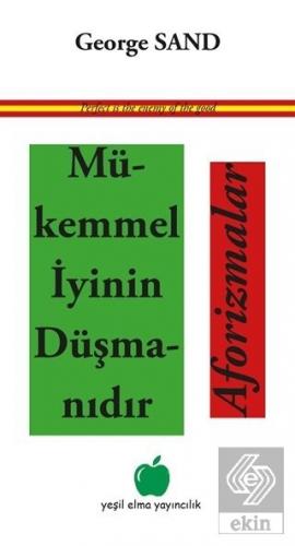Mükemmel İyinin Düşmanıdır Aforizmalar