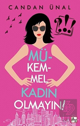 Mükemmel Kadın Olmayın!