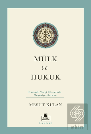 Mülk ve Hukuk: Osmanlı Vergi Düzeninde Meşruiyet Sorunu