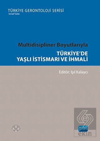 Multidisipliner Boyutlarıyla Türkiye'de Yaşlı İsti