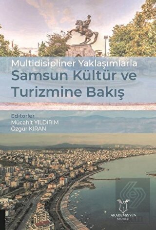 Multidisipliner Yaklaşımlarla Samsun Kültür ve Tur